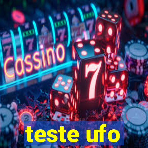 teste ufo